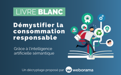 Livre Blanc « Démystifier la consommation responsable grâce à l’intelligence artificielle sémantique »