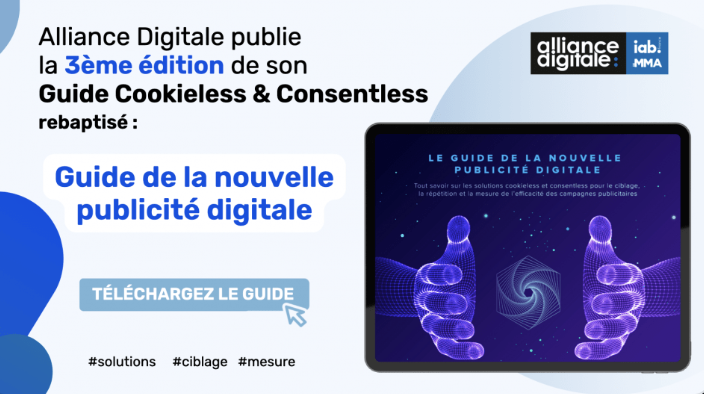 Alliance Digitale publie la 3ème édition de son Guide Cookieless & Consentless, rebaptisé Guide de la nouvelle publicité digitale