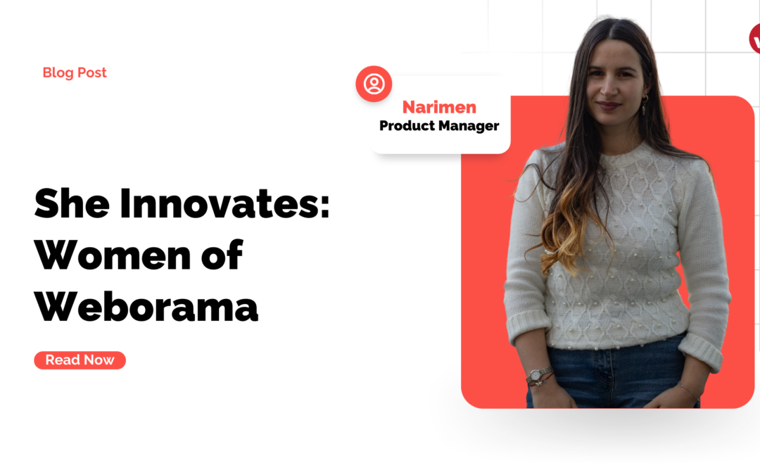 She Innovates: Women of Weborama – Meet Narimen Kadem, Product Manager